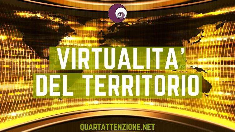 la virtualità del territorio_quartattenzione.net