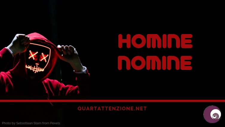 Uomo di nome - homine nomine_quartattenzione.net