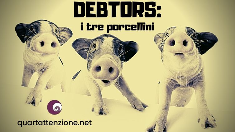 Debtors: i tre porcellini_quartattenzione.net