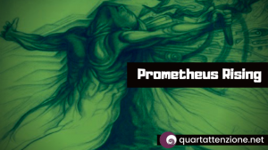 Prometheus Rising – Otto Circuiti di Programmazione dell’Uomo – Tributo a R.A. Wilson
